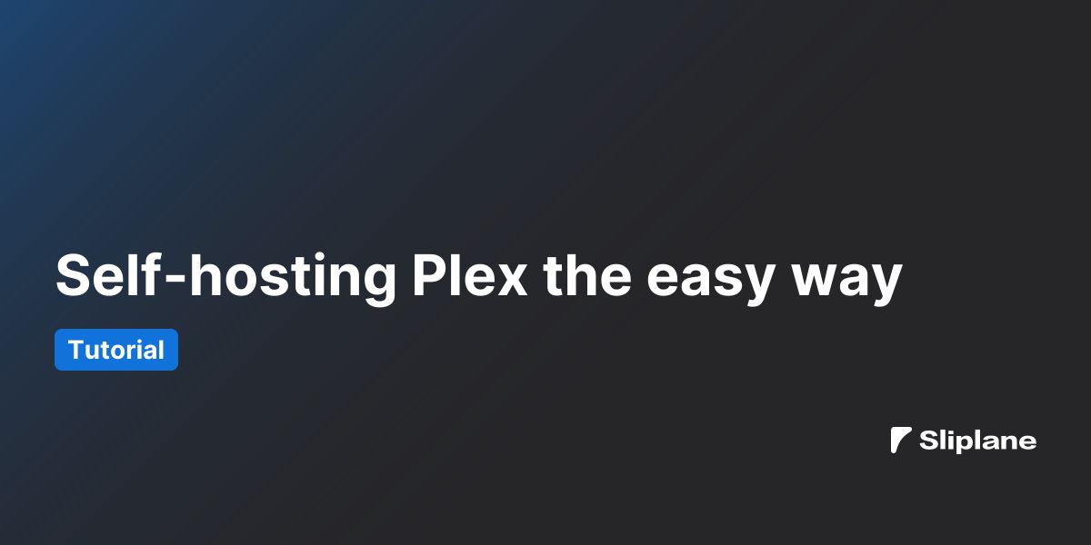 Self-hosting Plex the easy way