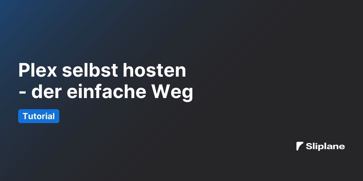 Plex selbst hosten - der einfache Weg